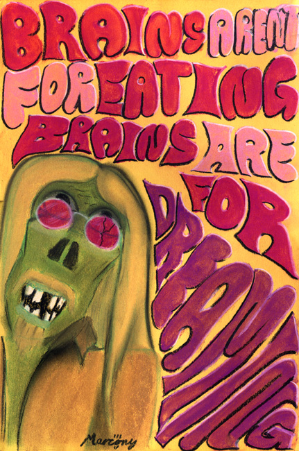 Brains Aren't For Eating, Brains Are For Dreaming